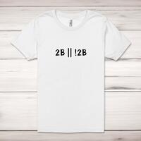 2B Or Not 2B Adult T-Shirt